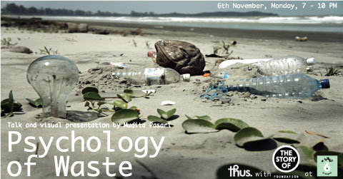 Psychology of Waste | Mudita Pasari | November 6th, 7-10 pm, 2017| 6 Assagao