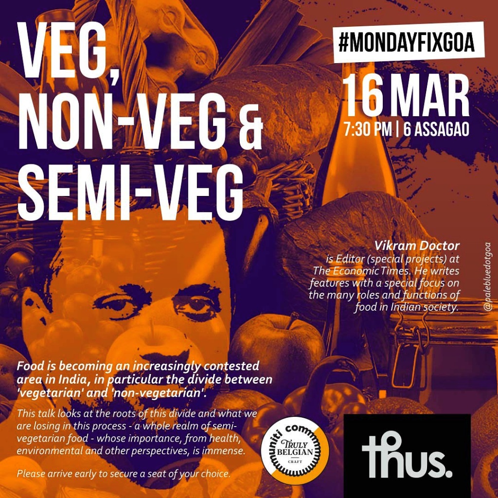 Veg, non-veg & semi-veg | Talk by Vikram Doctor, 16th March 2020, 6 Assagao,7.30 pm
